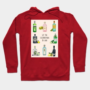 LET THE CELEBRATIONS BE GIN Hoodie